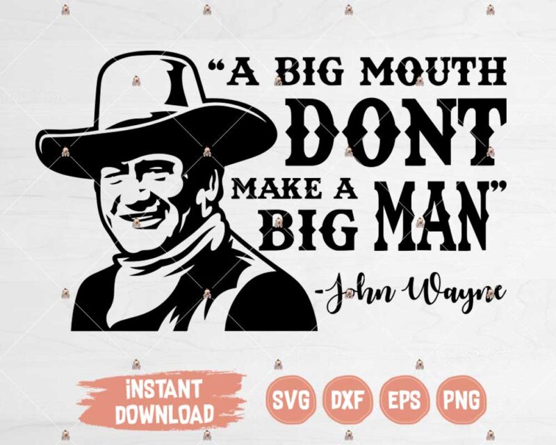 John Wayne Quote SVG cutting files for Cricut, Silhouette